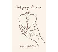 Quel pezzo di cuore rotto