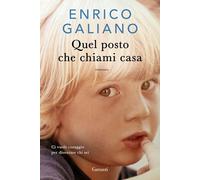 Libri Enrico Galiano - Quel Posto Che Chiami Casa