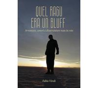 Quel ragù era un Bluff - Avventure, amori e disavventure nate in rete