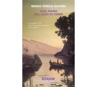 Libri Giaveri Maria Teresa - Quel Ramo Del Lago Di Como