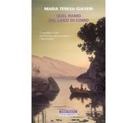 Libri Giaveri Maria Teresa - Quel Ramo Del Lago Di Como