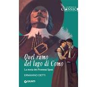 Quel ramo del lago di Como. La storia dei Promessi Sposi