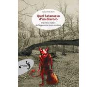 Quel satanasso d'un diavolo. Tra miti e misteri dell'Appennino tosco-emiliano