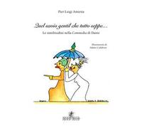 Quel savio gentil che tutto seppe... Le similitudini della Commedia di Dante