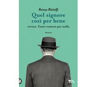 Quel signore così per bene. Ovvero, tanto rumore per nulla - 2024