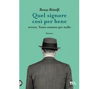 Quel signore così per bene. Ovvero, tanto rumore per nulla [Hardcover] Bistolfi,