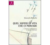 Quel soffio di vita che ci pervade. La risposta infermieristica al bisogno spirituale