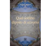 Quel soffitto dipinto di azzurro - 2025 - Pintore