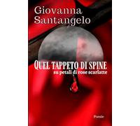Quel tappeto di spine su petali di rose scarlatte