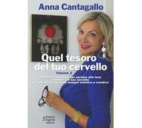 Quel tesoro del tuo cervello. Esercizi e strategie per portare alla luce il potere del tuo cervello per una forma mentale sempre elastica e creativa. Vol. 2