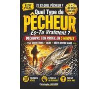 Quel Type de Pêcheur Es-Tu Vraiment ?: Le Test Ultime avec QCM, Situations Réelles et Défis pour Découvrir Ton Niveau, Ton Style et T'Éclater Entre Amis