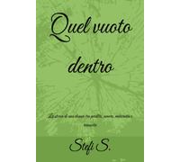 Quel vuoto dentro: La storia di una donna tra perdita, amore, maternità e rinascita