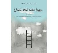 Quell’arte della fuga... di Mauro Corsini, 2019, Youcanprint