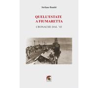 Quell’estate a Fiumaretta. Cronache dal ’43 - 2026 - Leonida