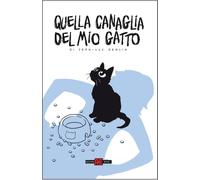 QUELLA CANAGLIA DEL MIO GATTO 1
