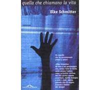 Quella che chiamano la vita