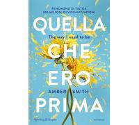 Libri Amber Smith - Quella Che Ero Prima. The Way I Used To Be
