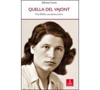 Quella del Vajont. Tina Merlin, una donna contro