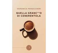 Quella granc**o di Cenerentola