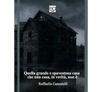 Quella grande e spaventosa casa che una casa, in verità, non è