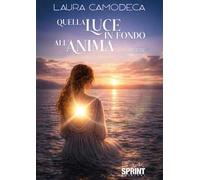 Quella luce in fondo all'anima