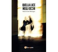 Quella luce negli occhi