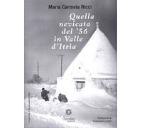 Quella nevicata del '56 in Valle d'Itria - [Giacovelli Editore]