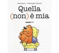 Quella (non) è mia. Ediz. illustrata