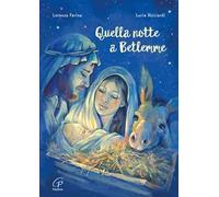 Quella notte a Betlemme. Ediz. illustrata