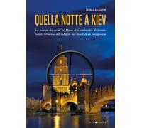 Quella notte a Kiev. La «rapina del secolo» al museo di Castelvecchio di V...