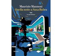 QUELLA NOTTE A SAXA RUBRA - MANNONI MAURIZIO - La nave di Teseo