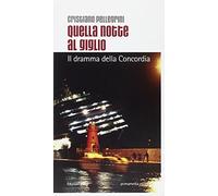 Quella notte al Giglio. Il dramma della Concordia