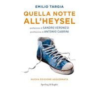 Quella notte all'Heysel. Nuova ediz.