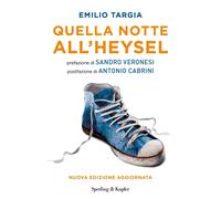 Quella notte all'Heysel. Nuova ediz. [Paperback] [May 13, 2025] Targia, Emilio;