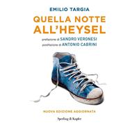 Quella notte all'Heysel. Nuova ediz. [Paperback] [May 13, 2025] Targia, Emilio;