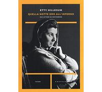 Quella notte ero all'inferno. Due lettere da Westerbork