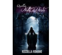 Quella notte il vento: Romanzo Fantasy. Volume Unico.