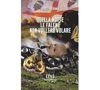 Quella notte le falene non vollero volare