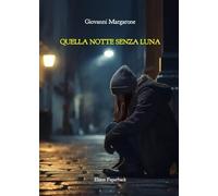 Quella notte senza luna - Margarone Giovanni