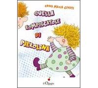 Quella rompiscatole di Pierolina