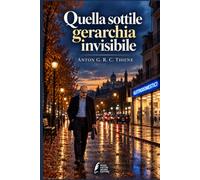 Quella sottile gerarchia invisibile