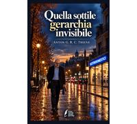 Quella sottile gerarchia invisibile