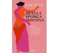 Quella sporca donnina. Dodici seduttrici che hanno cambiato il mondo