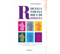Quella strana idea di Romagna. Alteo Dolcini, Max David e il "Senato" della Romagna 50 anni di Tribunato di Romagna