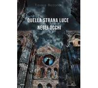 Quella strana luce negli occhi