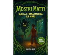 Quella Strana Macchia Sul Muro: Mostri Matti
