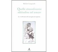 Quella straordinaria attitudine ad amare. Le confessioni di uno psicoterapeuta