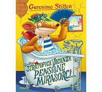 Quella stratopica vacanza alla pensione Mirasorci...