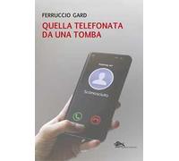 Quella telefonata da una tomba - Gard Ferruccio