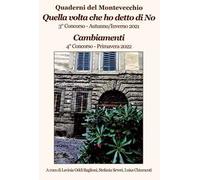 Quella volta che ho detto di No. Quaderni di Montevecchio 3° Concorso Autunno-Inverno 2021. Cambiamenti. Quaderni di Montevecchio 4° Concorso Primavera 2022
